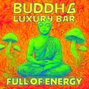 Buddha Luxury Bar - Full of Energy