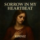 Rimniz - Sorrow In My Heartbeat