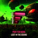 Pray For More - Lost In The Sound