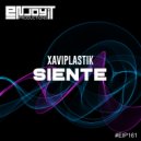 Xaviplastik - Siente (Original Mix)