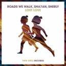 Roads We Walk, Sha7an feat. SHERLY - Lost Love