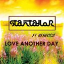 Stantaylor & Rebecca - Love Another Day (feat. Rebecca) ()