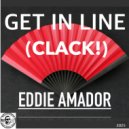Eddie Amador - Get In Line (CLACK!) ()