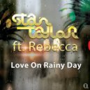 Stantaylor & Rebecca - Love On A Rainy Day (feat. Rebecca) ()