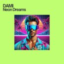 DAMI - Neon Dreams (Original Mix)
