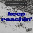 Andrea Scaranna, LoreFox - Keep Reachin\' (Original Mix)