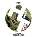 Fer - RIGHT NAH (Original Mix)