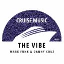 Mark Funk, Danny Cruz - The Vibe (Original Mix)