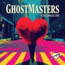 GhostMasters - Feelings On (Original Mix)