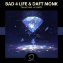 Bad 4 Life & Daft Monk - Diamond Heights