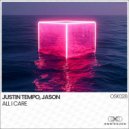 Justin Tempo & JASON - All I Care