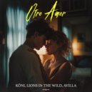KÖNI, Lions In The Wild, AVILLA - Otro Amor (Original Mix)