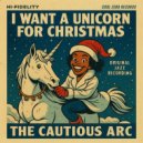 The Cautious Arc - I WANT A UNICORN FOR CHRISTMAS / JOY TO THE WORLD (Ice Jazz House Mix)