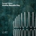 Sunset Vision - Another Beautiful Day (Original Mix)