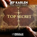 Jef Karlen - You Can\'t Have (Original Mix)