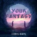 Chris Kayl - Your Fantsay (Original Mix)