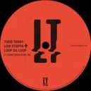 Todd Terry, Low Steppa & Loop Da Loop - Something Goin\' On (Original Mix)
