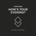 Popkorn - How's Your Evening?