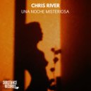 Chris River - Una Noche Misteriosa (Original Mix)