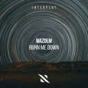 Mazdem - Burn Me Down (Original Mix)