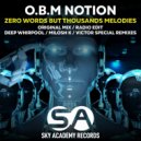 O.B.M Notion - Zero Words But Thousands Melodies (Milosh K Remix)