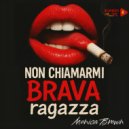 Monica Brown - Non chiamarmi brava ragazza ()
