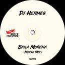 Dj Hermes - Baila Morena (House Mix)