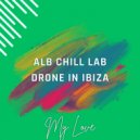 ALB CHILL LAB & Drone In Ibiza - My Love (SHQIP DEEP Radio Mix)