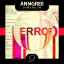 AnnGree - System Failure