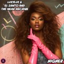 LuxyLux & El Santo and The Mean Machine - Higher (Original Mix)