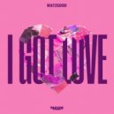 Watzgood - I Got Love (Extended Mix)