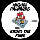 Miguel Palhares - Bring The Funk