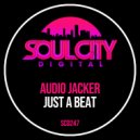 Audio Jacker - Just A Beat