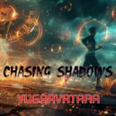 yugaavatara - Chasing Shadows