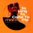Maffa - So long to come to me (Maffa and Cap Original mix)