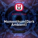 Andrey_Gra4 - Momenthum(Dark Ambient)