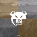 VEROLILA - Don\'t Call Me (Original Mix)