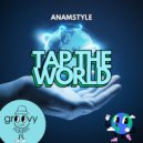 AnAmStyle - Tap The World