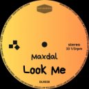 Maxdal - Look Me (Club Mix)