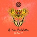 Hallex M - If I Ever Feel Better (Original Mix)