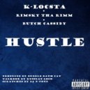 K-Locsta & Rimsky Tha Rimm & Butch Cassidy - Hustle ()