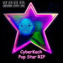 CyberKach - Pop Star Rip (Original Mix)