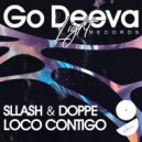 Sllash & Doppe - Loco Contigo (Extended Mix)