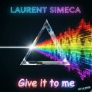 Laurent Simeca - Give It To Me (Original Mix)