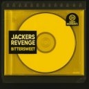 Jackers Revenge - Bittersweet (Original Mix)