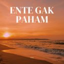 DJ SIDUK - Ente Gak Paham ()