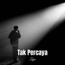 Zayn - Tak Percaya