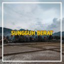 Syahrul - Sungguh Berat ()