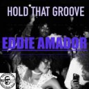 Eddie Amador - Hold That Groove ()