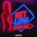 LIVE BOY SAV & City P - Get Low ()